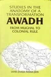 Book cover of Studies in the Anatomy of a Transformation Awadh from Mughal to Colonial Rule by Saiyid Zaheer Husain Jafri
