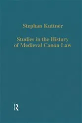 Book cover of Studies in the History of Medieval Canon Law by Stephan Kuttner