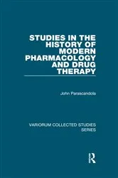 Book cover of Studies in the History of Modern Pharmacology and Drug Therapy by John Parascandola