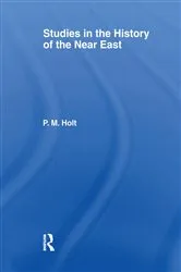 Book cover of Studies in the History of the Near East by P.M. Holt