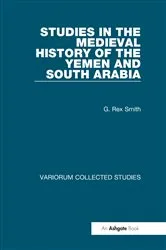 Book cover of Studies in the Medieval History of the Yemen and South Arabia by G. Rex Smith