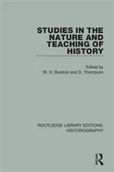 Book cover of Studies in the Nature and Teaching of History by W H Burston
