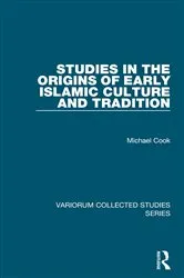 Book cover of Studies in the Origins of Early Islamic Culture and Tradition by Michael Cook
