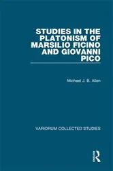 Book cover of Studies in the Platonism of Marsilio Ficino and Giovanni Pico by Michael J.B. Allen