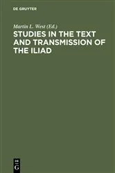 Book cover of Studies in the Text and Transmission of the Iliad by Martin L. West