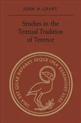 Book cover of Studies in the Textual Tradition of Terence by John N. Grant
