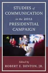 Book cover of Studies of Communication in the 2012 Presidential Campaign by Robert E. Denton