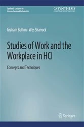 Book cover of Studies of Work and the Workplace in HCI by Graham Button