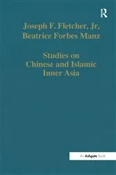 Book cover of Studies on Chinese and Islamic Inner Asia by Joseph F. Fletcher