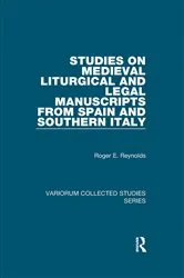 Book cover of Studies on Medieval Liturgical and Legal Manuscripts from Spain and Southern Italy by Roger E. Reynolds