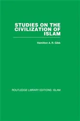 Book cover of Studies on the Civilization of Islam by Hamilton Alexander Rosskeen Gibb