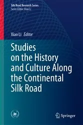 Book cover of Studies on the History and Culture Along the Continental Silk Road by Xiao Li