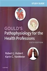 Book cover of Study Guide for Gould's Pathophysiology for the Health Professions - E-Book (6th ed.) by Robert J. Hubert BS