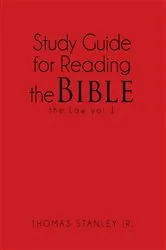 Book cover of Study Guide for Reading the Bible the Law Vol 1 by Thomas Stanley Jr.