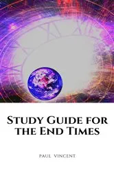 Book cover of Study Guide for the End Times by Paul Vincent