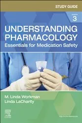 Book cover of Study Guide for Understanding Pharmacology - E-Book (3rd ed.) by Workman PhD, RN, FAAN, M. Linda