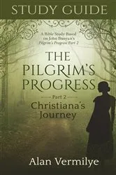 Book cover of Study Guide on the Pilgrim's Progress Part 2 Christiana's Journey by Alan Vermilye