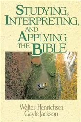 Book cover of Studying, Interpreting, and Applying the Bible by Walter A. Henrichsen