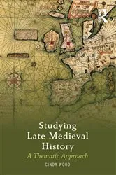 Book cover of Studying Late Medieval History by Cindy Wood