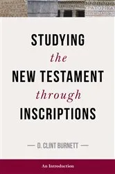 Book cover of Studying the New Testament through Inscriptions by C Burnett