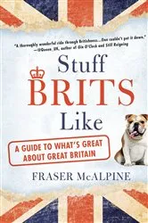 Book cover of Stuff Brits Like by Fraser McAlpine
