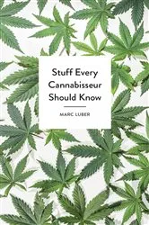 Book cover of Stuff Every Cannabisseur Should Know by Marc Luber