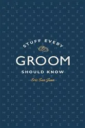 Book cover of Stuff Every Groom Should Know by Eric San Juan
