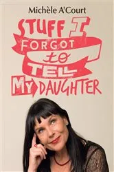 Book cover of Stuff I Forgot to Tell My Daughter by Unknown