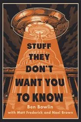 Book cover of Stuff They Don't Want You to Know by Ben Bowlin