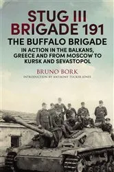 Book cover of StuG III Brigade 191, 1940–1945 by Bruno Bork