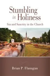 Book cover of Stumbling in Holiness by Brian P. Flanagan