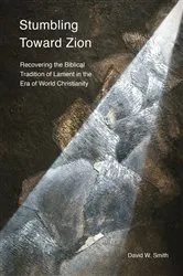 Book cover of Stumbling toward Zion by David W. Smith