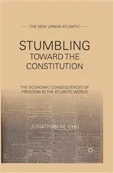 Book cover of Stumbling Towards the Constitution by J. Chu