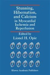 Book cover of Stunning, Hibernation, and Calcium in Myocardial Ischemia and Reperfusion by Lionel H. Opie