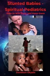 Book cover of Stunted Babies - Spiritual Pediatrics by DAVIDSON OKPALA