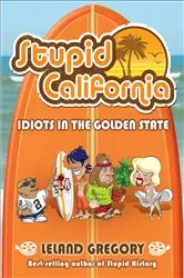 Book cover of Stupid California by Leland Gregory