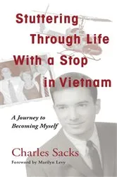 Book cover of Stuttering Through Life With a Stop in Vietnam by Charles Sacks