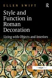 Book cover of Style and Function in Roman Decoration by Ellen Swift