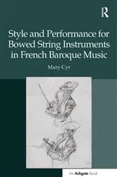 Book cover of Style and Performance for Bowed String Instruments in French Baroque Music by Mary Cyr