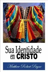 Book cover of Sua Identidade em Cristo by Matthew Robert Payne