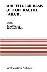 Book cover of Subcellular Basis of Contractile Failure by Borivoj Korecky