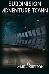 Book cover of Subdivision Adventure Town by Mark Shelton