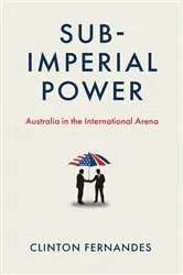 Book cover of Subimperial Power by Clinton Fernandes