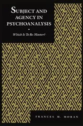 Book cover of Subject and Agency in Psychoanalysis by Frances Moran