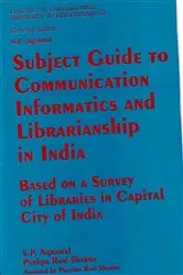 Book cover of Subject Guide to Communication Informatics and Librarianship in India: Based on a Survey of Libraries in Capital City of India by Unknown