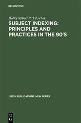 Book cover of Subject Indexing: Principles and Practices in the 90's by Holley Robert P.