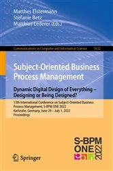 Book cover of Subject-Oriented Business Process Management. Dynamic Digital Design of Everything – Designing or being designed? by Matthes Elstermann