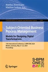 Book cover of Subject-Oriented Business Process Management. Models for Designing Digital Transformations by Matthes Elstermann