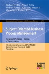 Book cover of Subject-Oriented Business Process Management. The Digital Workplace – Nucleus of Transformation by Michael Freitag