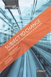Book cover of Subject To Change: Creating Great Products & Services for an Uncertain World by Peter Merholz